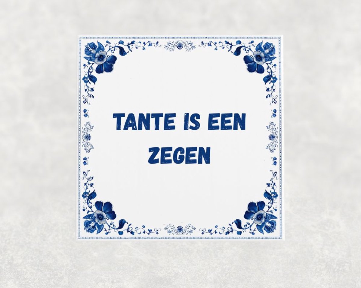 Spreuk tegel 15x15 cm Tante is een zegen
