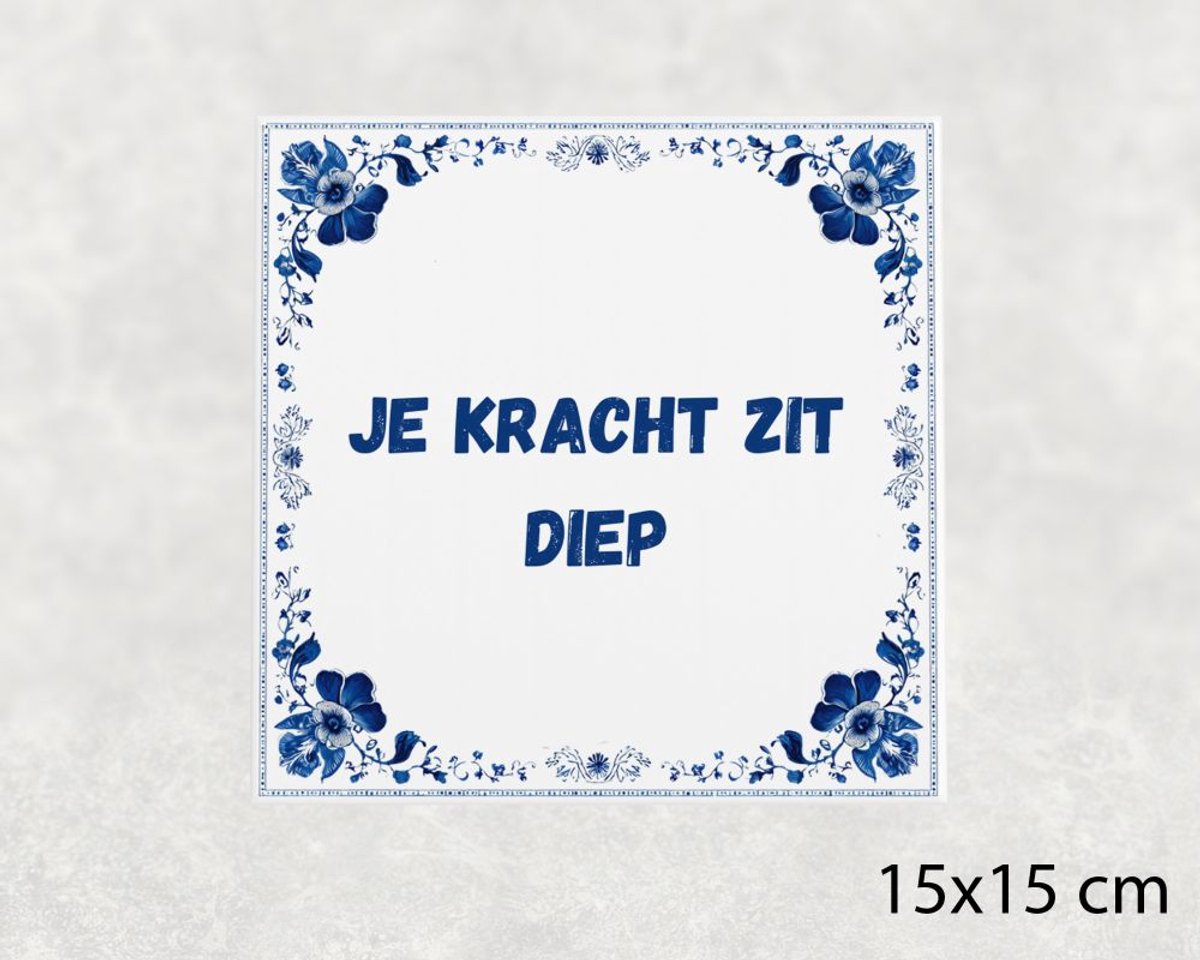 Voici Voilà Spreuk tegel 15x15 cm Je kracht zit diep Wit met tekst