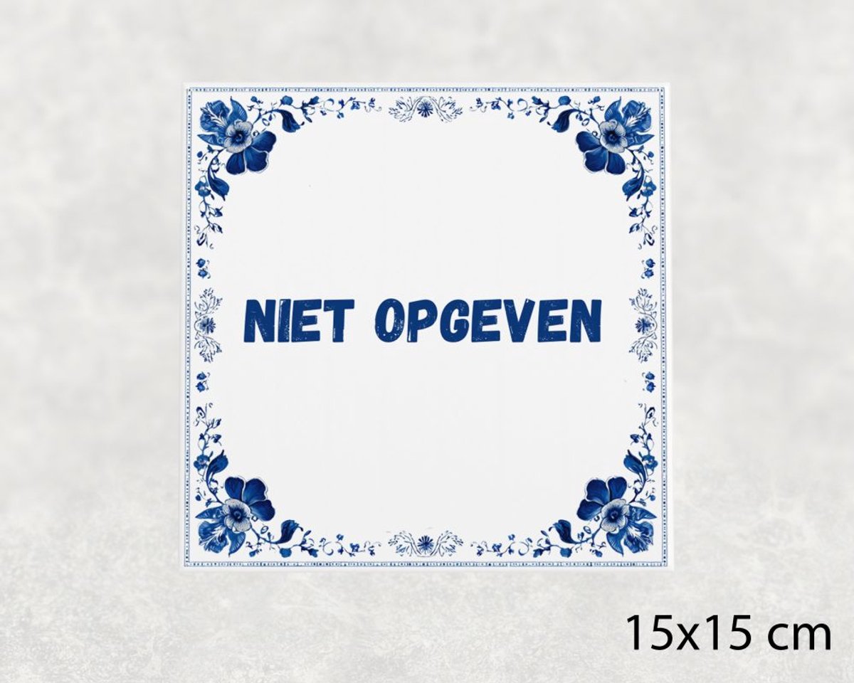 Spreuk tegel 15x15 cm Niet opgeven ()