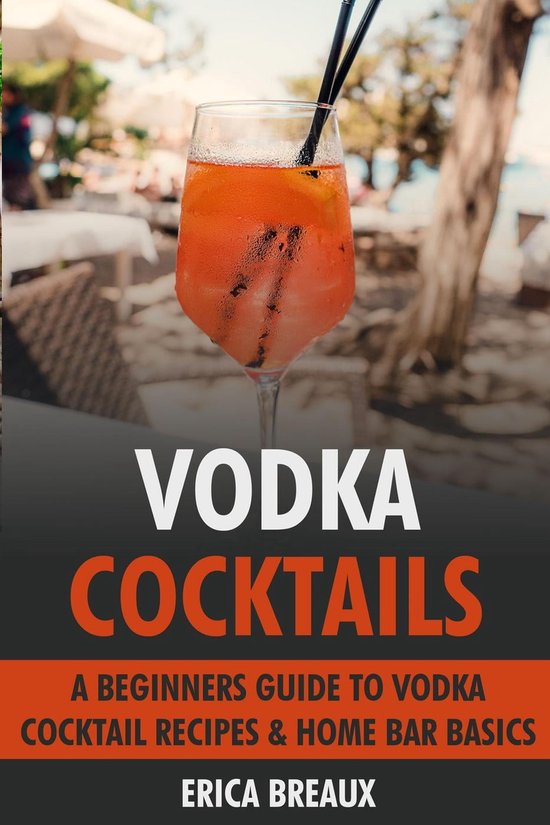 Vodka Cocktails A Beginners Guide to Vodka Cocktail Recipes & Home Bar