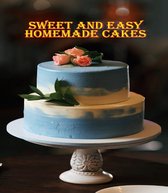 Sweet and Easy Homemade Cakes