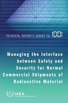 Technical Reports Series 1001 - Managing the Interface between Safety and Security for Normal Commercial Shipments of Radioactive Material
