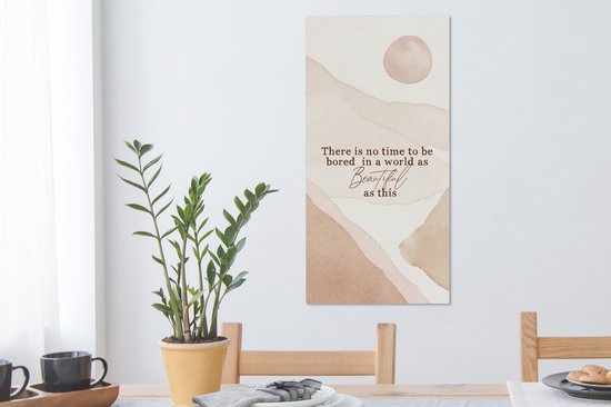 Canvas Schilderij Spreuken - Quotes - There is no time to be bored in a world as beautiful as this - 40x80 cm - Wanddecoratie
