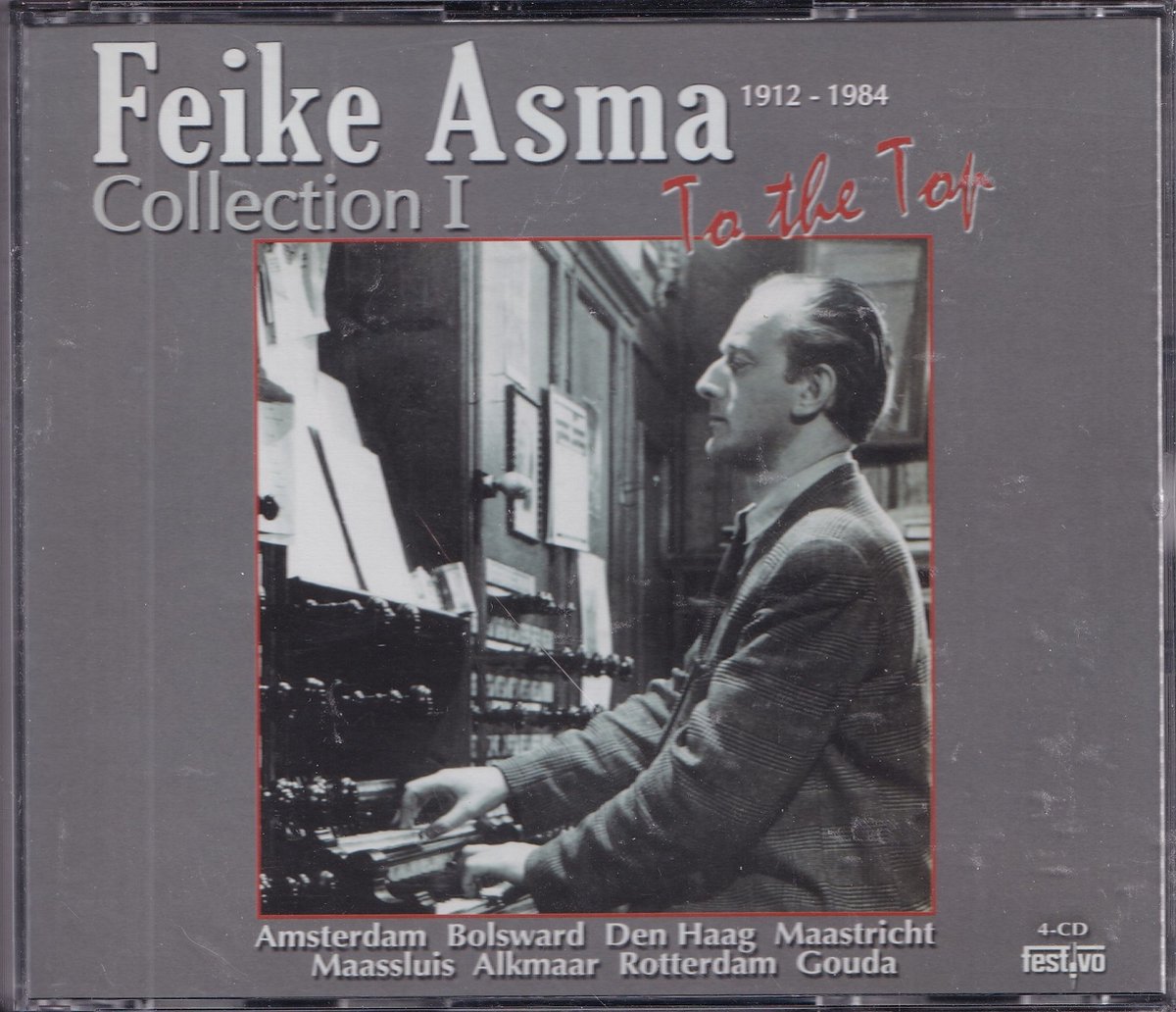 Feike Asma Collection 1 - To the top - Feike Asma bespeelt diverse orgels