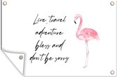 Tuindecoratie Spreuken - Quotes - Live, travel, adventure, bless and don't be sorry - Flamingo - 60x40 cm - Tuinposter - Tuindoek - Buitenposter