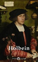 Delphi Masters of Art 66 - Delphi Complete Works of Hans Holbein the Younger (Illustrated)