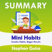Summary – Mini Habits: Smaller Habits, Bigger Results