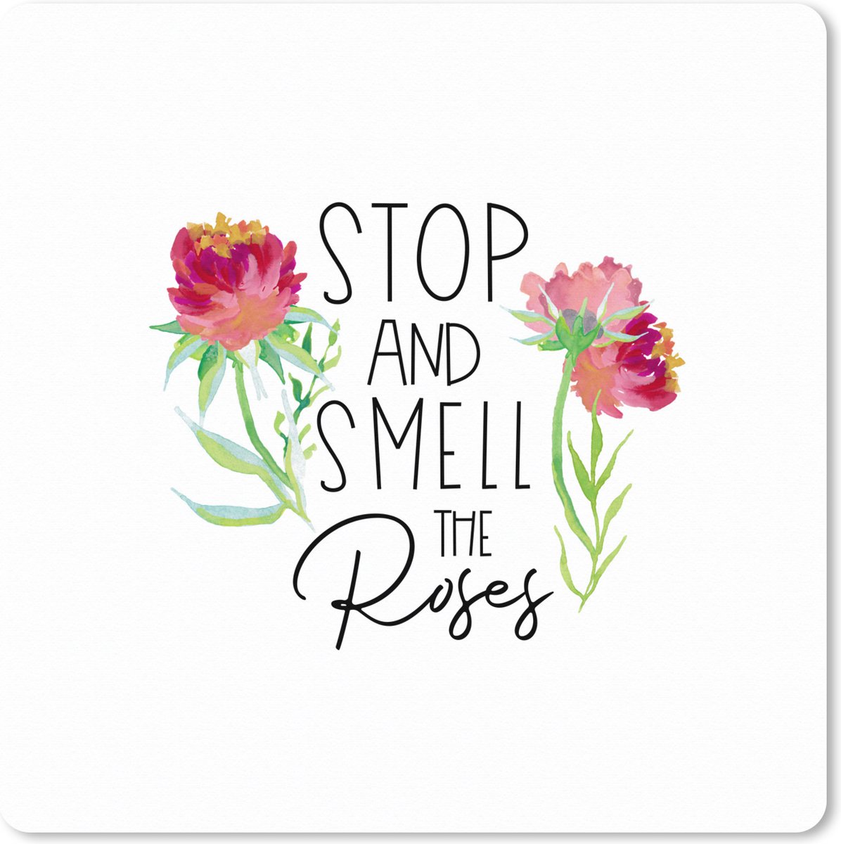 Muismat XXL 60x60 cm - Bureau onderlegger - Bureau mat Spreuken - Quotes - Stop and smell the roses - Bureaumat - Gaming mousepad xl - Bureaulegger groot - Computer deskmat