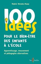 100 Idées pour - 100 idées pour le bien-être des enfants à l'école