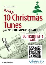 10 Easy Christmas Tunes - Trumpet Quartet 4 - Bb Trumpet 4 part of "10 Easy Christmas Tunes" for Trumpet Quartet