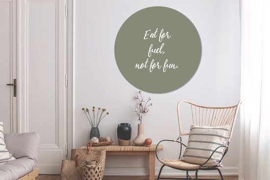 Wall Circle - Wall Circle Indoor - Proverbes - Eat for fuel, not for fun - Citations - Nourriture - ⌀ 140 cm - Décoration murale - Peintures ronds