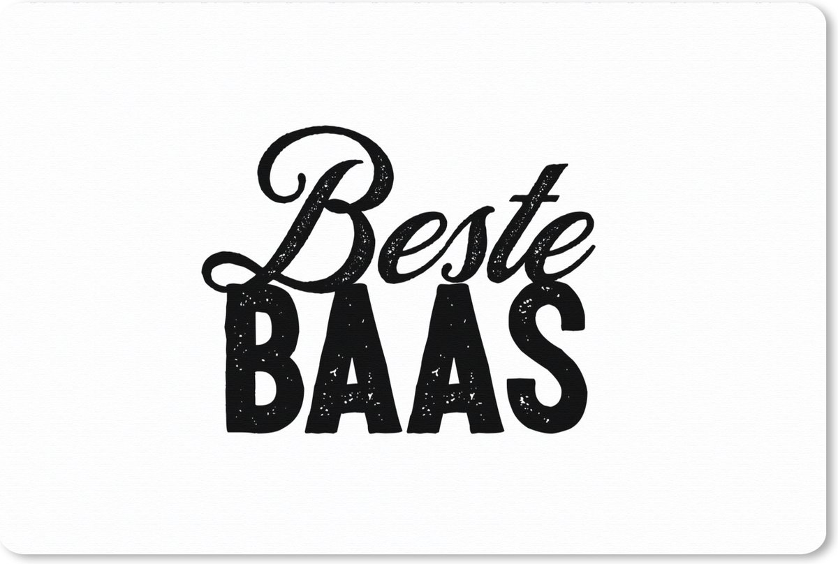 Muismat XXL 90x60 cm - Bureau onderlegger - Bureau mat Spreuken - 'Beste baas' - Baan - Quotes - Bureaumat - Gaming mousepad xl - Bureaulegger groot - Computer deskmat
