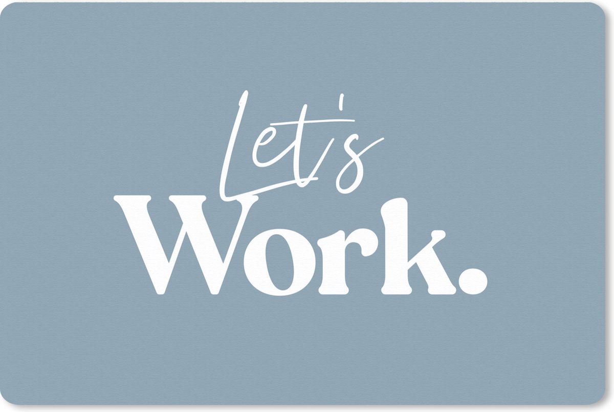Muismat XXL - Bureau onderlegger - Bureau mat - Motivatie - Quotes - Werk - Blauw - 120x80 cm - XXL muismat