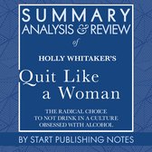 Summary, Analysis, and Review of Holly Whitaker's Quit Like a Woman