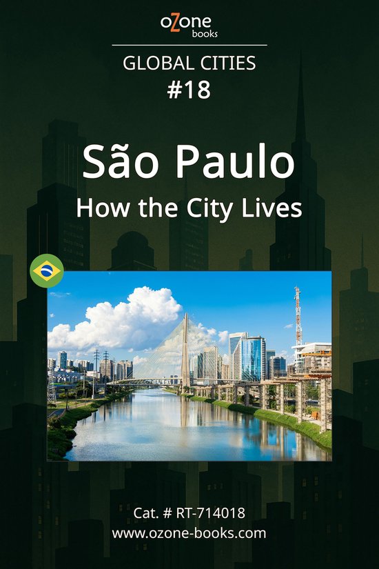 Global Cities 18 - São Paulo: How the City Lives