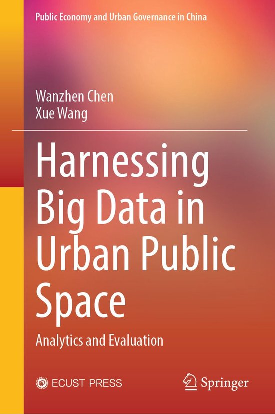 Public Economy and Urban Governance in China - Harnessing Big Data in Urban Public Space