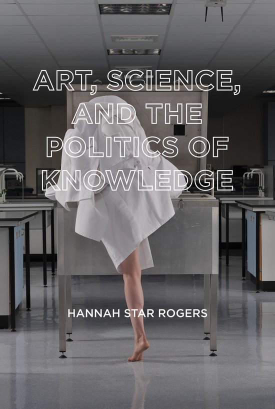 Art, Science, and the Politics of Knowledge - cover