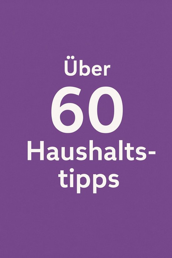 Über 60 Haushaltstipps von A bis Z - cover