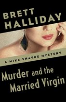 The Mike Shayne Mysteries 10 - Murder and the Married Virgin