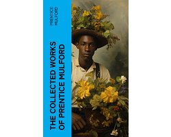 The Collected Works of Prentice Mulford