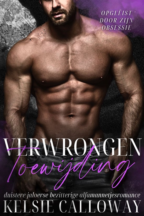 Opgeëist Door Zijn Obsessie 2 - Verwrongen Toewijding