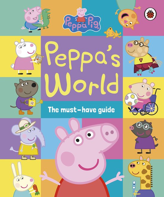 Peppa Pig - Peppa Pig: Peppa’s World: The Must-Have Guide - cover