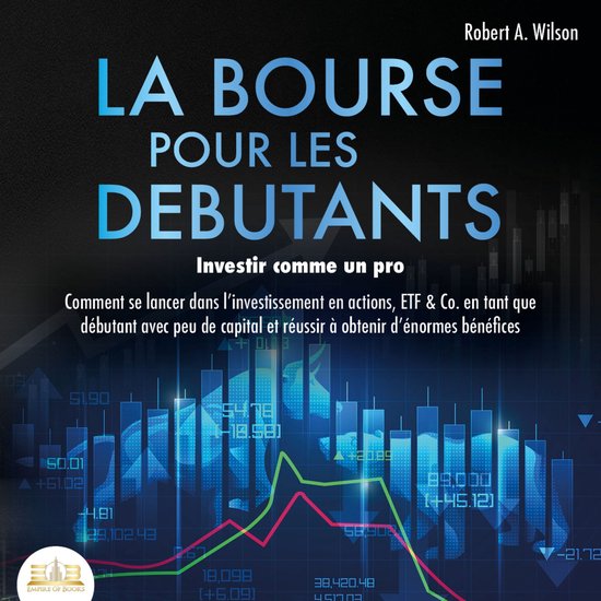 LA BOURSE POUR LES DEBUTANTS – Investir comme un pro: Comm ... - cover