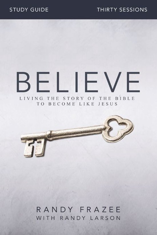 Studiegids 'Believe': Leven uit het Bijbelverhaal om Jezus na te volgen, met een antieke sleutel.