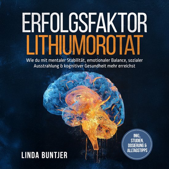 Erfolgsfaktor Lithiumorotat: Wie du mit mentaler Stabilität ... - cover