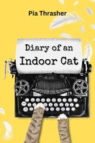 Diary of an Indoor Cat