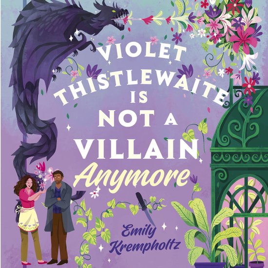 Couverture de livre: dragon violet crachant du feu, deux personnes, des fleurs et une serre. Titre : Violet Thistlewaite is Not a Villain Anymore.