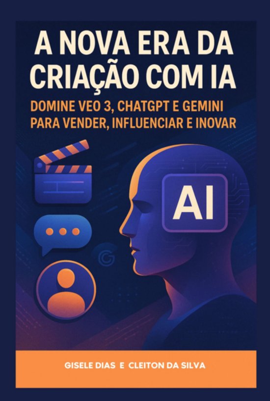 A Nova Era Da Criação Com Ia: Domine Veo 3, Chatgpt E Gemi ... - cover