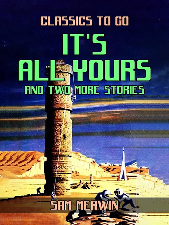 Classics To Go - It's All Yours and two more Stories