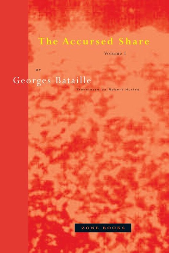 De cover van 'The Accursed Share, Volume 1' door Georges Bataille. Een rode rand langs de linkerkant, met een abstracte oranje en rode textuur op de rest van de cover. De titel en auteursnaam staan in gele en witte letters.