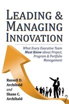 Leading & Managing Innovation: What Every Executive Team Must Know about Project, Program & Portfolio Management