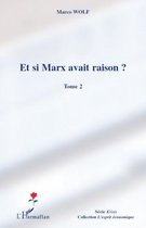 Et si Marx avait raison ? (Tome 2)