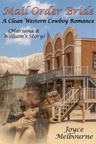 Mail Order Bride: Mariana & William’s Story (A Clean Western Cowboy Romance)