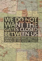 We Do Not Want the Gates Closed between Us