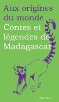 Aux origines du monde 30 - Contes et légendes de Madagascar