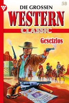 Die großen Western Classic 58 - Gesetzlos