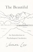 The Beautiful - An Introduction to Psychological Aesthetics