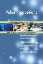 Value Propositions A Complete Guide - 2021 Edition