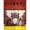 Tilburg, Stad Met Een Levend Verleden