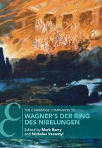 Cambridge Companions to Music -  The Cambridge Companion to Wagner's Der Ring des Nibelungen
