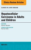 The Clinics: Internal Medicine Volume 19-2 - Hepatocellular Carcinoma in Adults and Children, An Issue of Clinics in Liver Disease