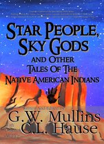 Tales Of The Native American Indians 7 - Star People, Sky Gods and Other Tales of the Native American Indians