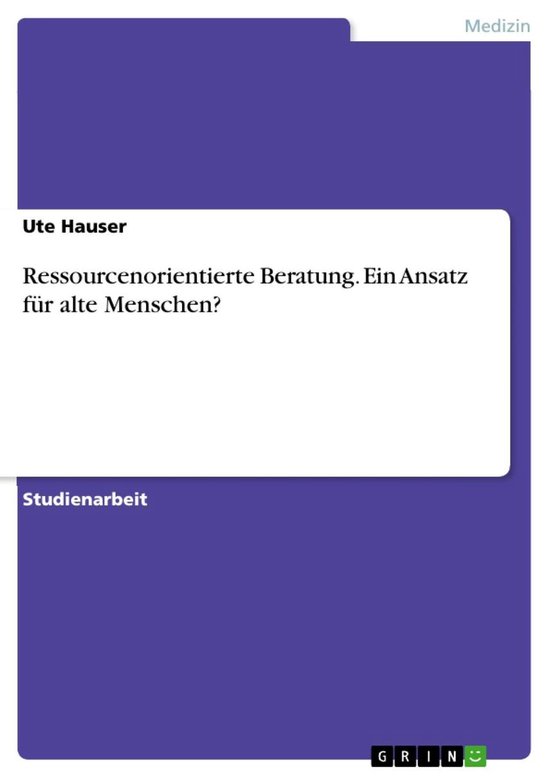 Ressourcenorientierte Beratung. Ein Ansatz für alte Mensche ... - cover