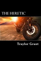 The Heretics Motorcycle Club Series - The Heretic: The Heretic Motorcycle Club Series.Short Story 1