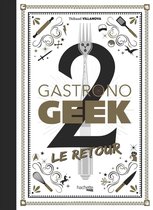 Gastronogeek le Retour