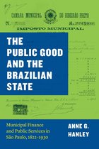 Markets and Governments in Economic History - The Public Good and the Brazilian State